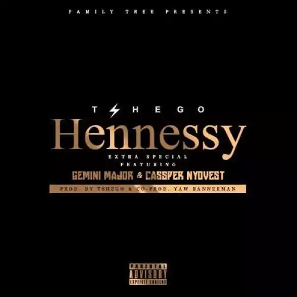 Tshego - Hennessy ft Gemini Major & Cassper Nyovest